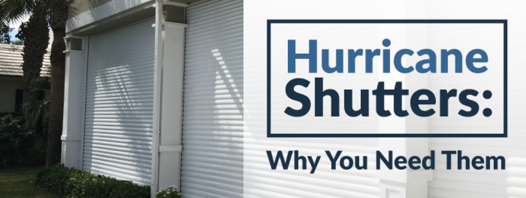 Storm Shutters: Why You Need Them?
