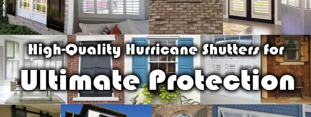 High-Quality Hurricane Shutters for Ultimate Protection